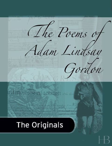 [1825 days] The Poems of Adam Lindsay Gordon