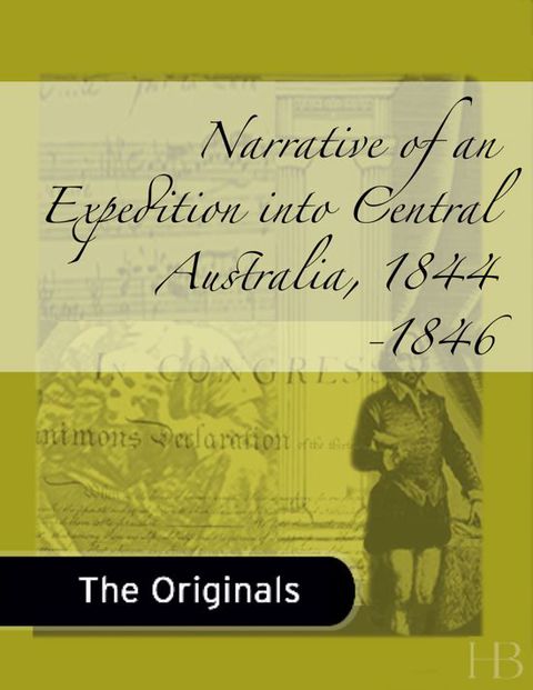 [1825 days] Narrative of an Expedition into Central Australia, 1844-1846