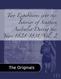 Cover image: Two Expeditions into the Interior of Southern Australia During the Years 1828-1831, Vol. 2