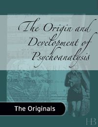 Titelbild: The Origin and Development of Psychoanalysis 1st edition