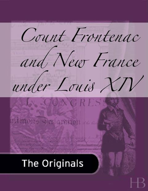 [1825 days] Count Frontenac and New France under Louis XIV