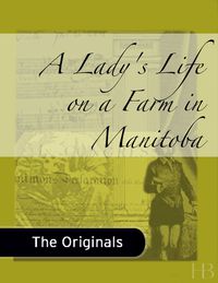 Cover image: A Lady's Life on a Farm in Manitoba