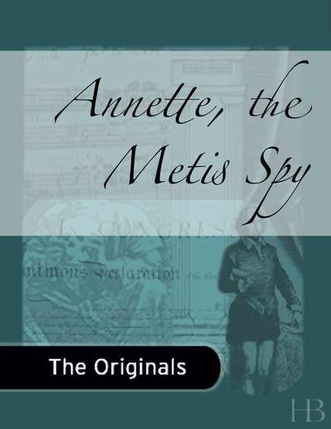 [1825 days] Annette, the Metis Spy; and Nancy, The Light-Keeper's Daughter