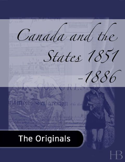 [1825 days] Canada and the States: Recollections,  1851-1886