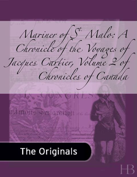 [1825 days] Mariner of St. Malo: A Chronicle of the Voyages of Jacques Cartier