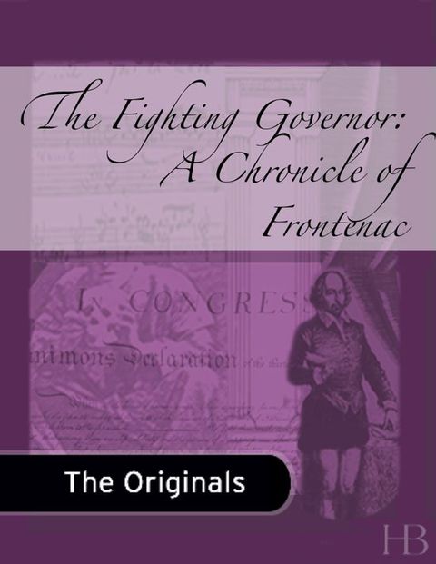 [1825 days] The Fighting Governor: A Chronicle of Frontenac