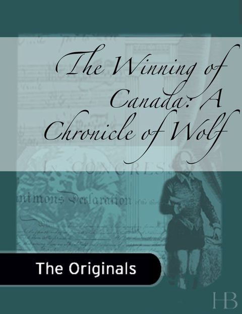 [1825 days] The Winning of Canada: A Chronicle of Wolf