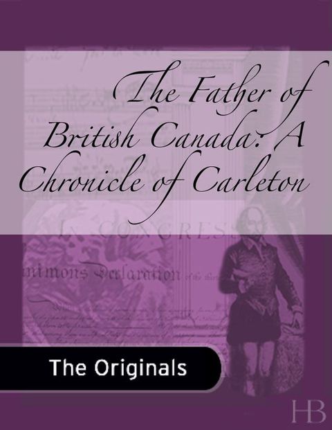 [1825 days] The Father of British Canada: A Chronicle of Carleton
