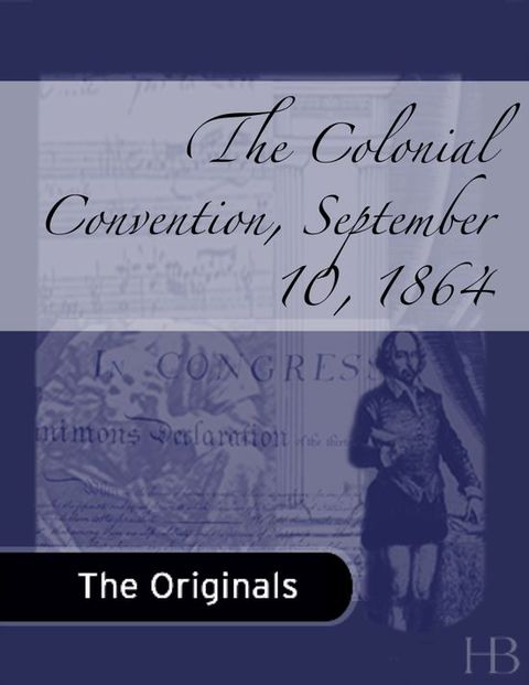 [1825 days] The Colonial Convention, September 10, 1864