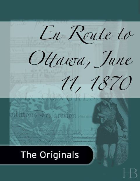 [1825 days] En Route to Ottawa, June 11, 1870