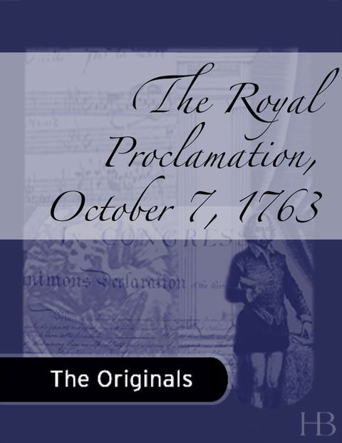 [1825 days] Royal Proclamation, October 7, 1763