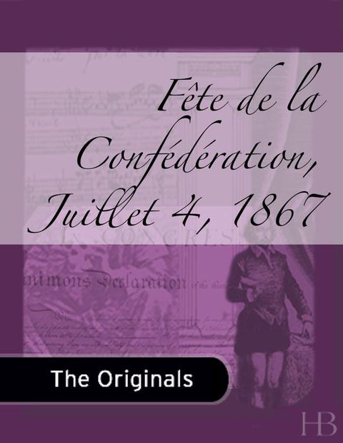 [1825 days] Fête de la Confédération, Juillet 4, 1867