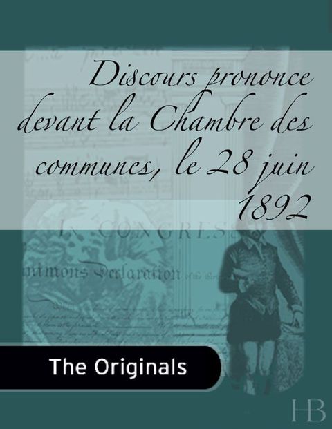 [1825 days] Discours prononce devant la Chambre des communes, le 28 juin 1892