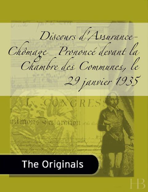[1825 days] Discours d'Assurance-Chômage   Prononcé devant la Chambre des Communes, le 29 janvier 1935