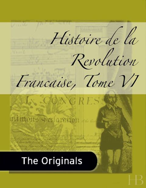 [1825 days] Histoire de la Revolution Francaise, Tome VI