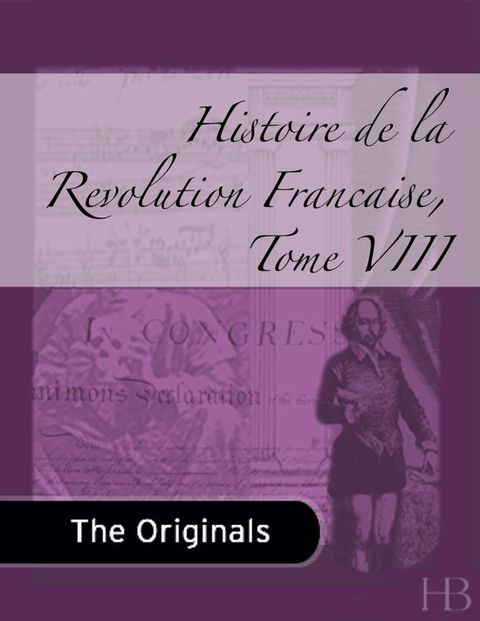 [1825 days] Histoire de la Revolution Francaise, Tome VIII