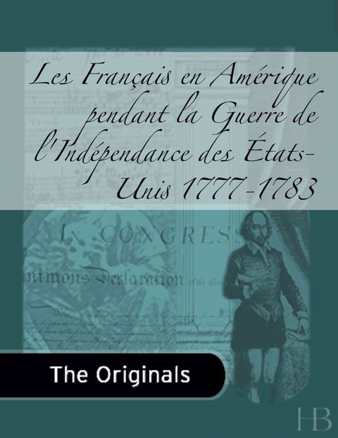 [1825 days] Les Français en Amérique pendant la Guerre de l'Indépendance des États-Unis, 1777-1783