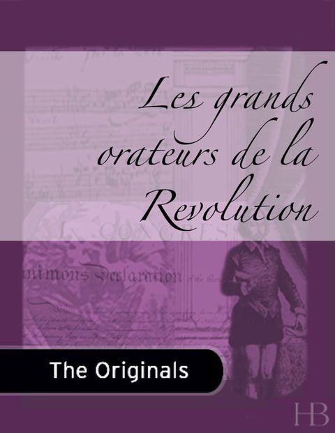 [1825 days] Les Grands Orateurs de la Revolution