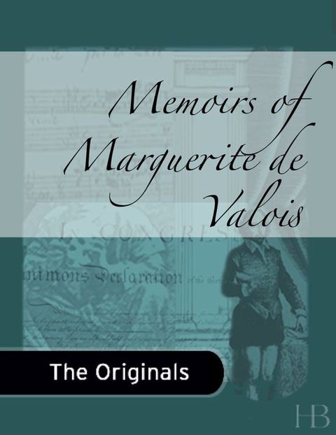 [1825 days] Memoirs of Marguerite de Valois