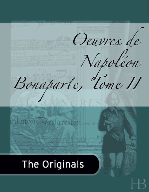 [1825 days] Oeuvres de Napoléon Bonaparte, Tome II