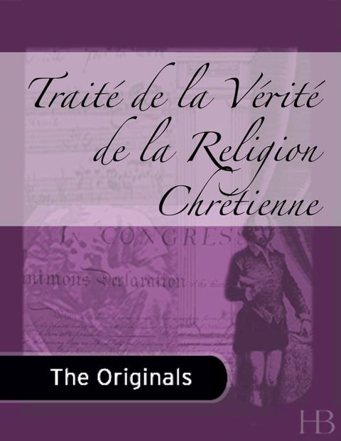 [1825 days] Traité de la Vérité de la Religion Chrétienne