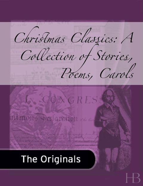 [1825 days] Christmas Classics: A Collection of Stories, Poems, Carols
