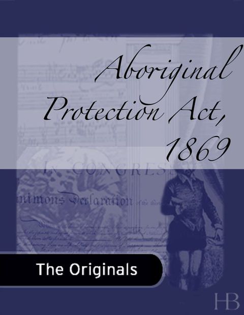 [1825 days] Aboriginal Protection Act, 1869