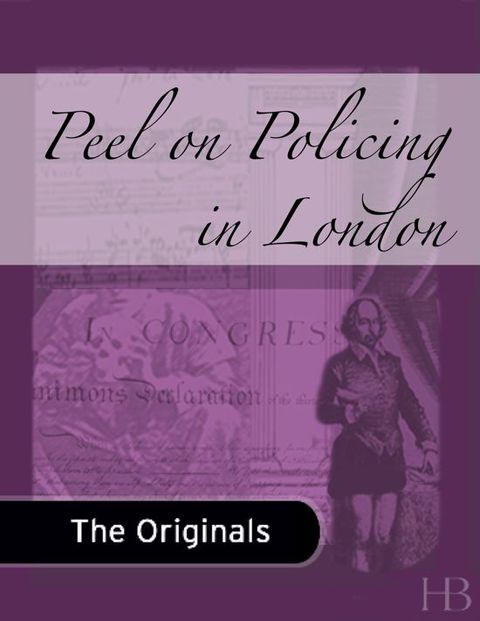 [1825 days] Peel on Policing in London