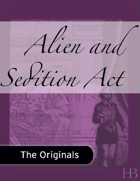[1825 days] Alien and Sedition Act