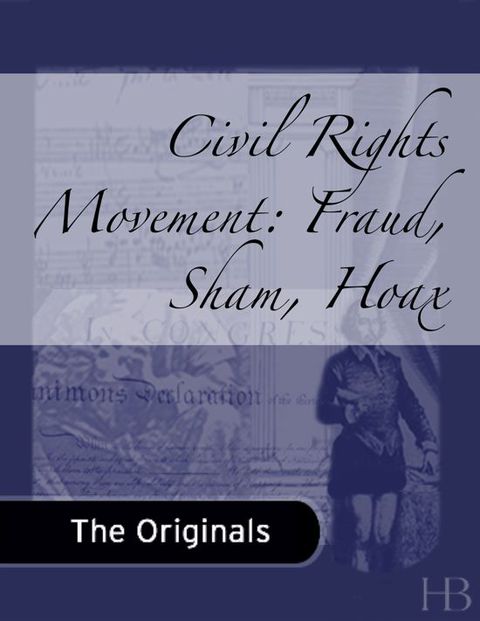 [1825 days] Civil Rights Movement: Fraud, Sham, Hoax